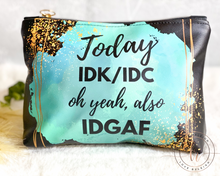 Load image into Gallery viewer, IDGAF Cosmetic/Whatever Pouch