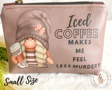 Load image into Gallery viewer, Iced Coffee Less Murdery Cosmetic/Whatever Pouch
